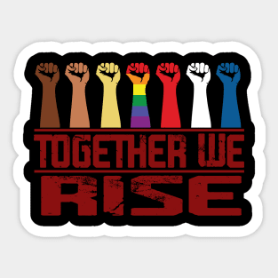 TOGETHER WE RISE Sticker